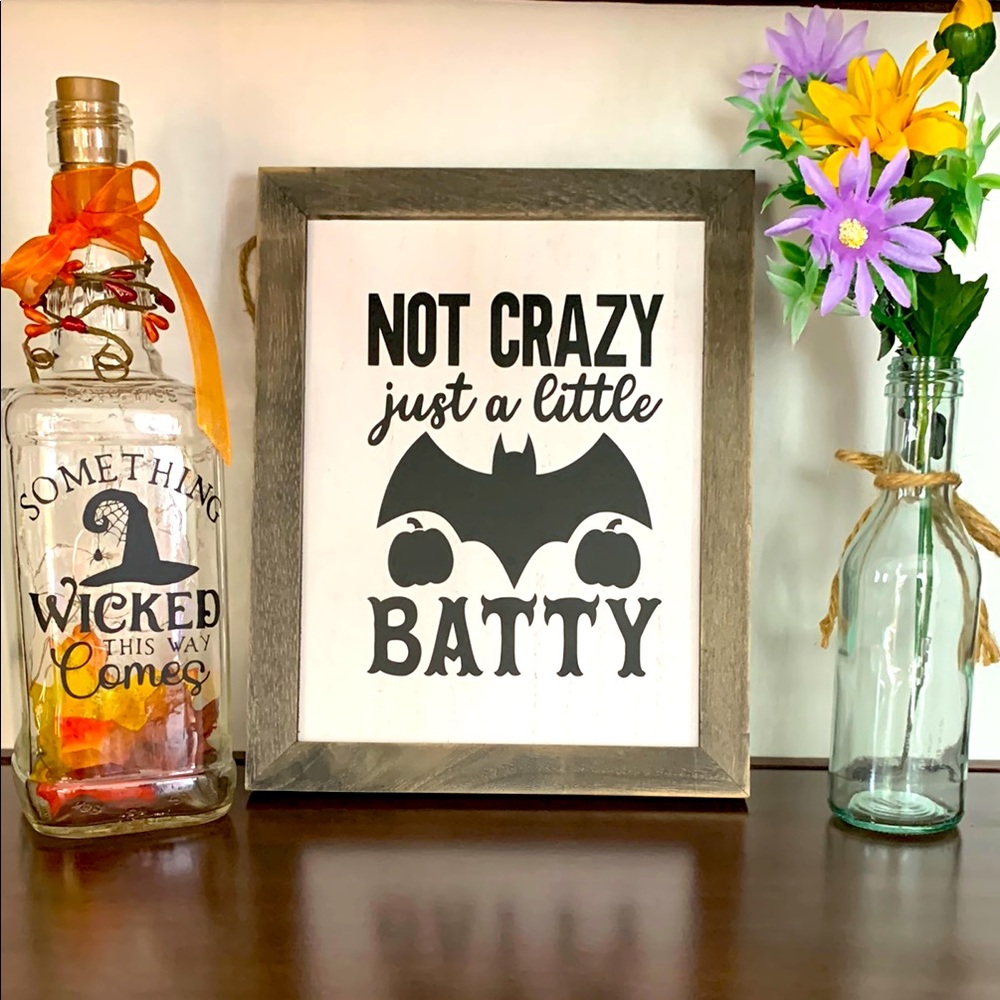 Hand Crafted Halloween Wall Art with ‘Not Crazy , Just A Little Batty’ Design